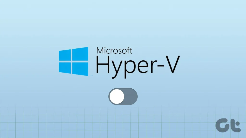 5 راه آسان برای غیرفعال کردن Hyper-V در ویندوز 10 و 11